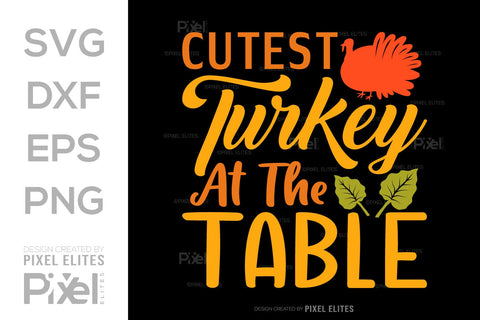 Cutest Turkey At The Table SVG Funny Turkey Gobble Vector Design Bundle Thanksgiving Quote PET 00913 SVG ETC Craft 