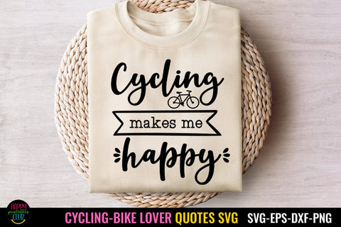 Cycling Makes Me Happy I Cycling Shirt SVG I Bike Love SVG SVG Happy Printables Club 