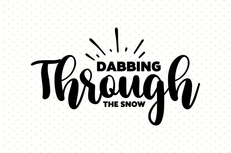 Dabbing Through the Snow SVG orpitasn 