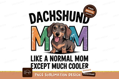 Dachshund Mom Pet Lover Sublimation Png Art Sublimation Designangry 