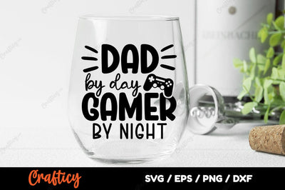 Dad by day gamer by night SVG Design SVG Designangry 