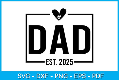 Dad Est 2025 SVG PNG PDF Cut File SVG Creativedesigntee 