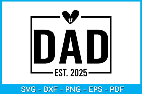 Dad Est 2025 SVG PNG PDF Cut File SVG Creativedesigntee 