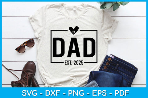 Dad Est 2025 SVG PNG PDF Cut File SVG Creativedesigntee 