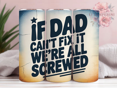 Dad Fix It Quote 20oz Tumbler Wrap, Funny Dad Humor, Best Dad Ever, Father’s Day Gift, DIY Dad, 20oz Tumbler Wrap, Sublimation PNG Sublimation Li Zamperini 