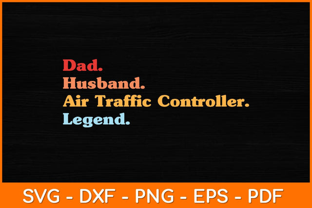 Dad Husband Air Traffic Controller Legend Father's Day Svg Design SVG artprintfile 