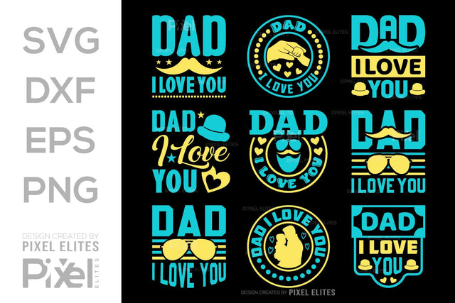 Dad I Love You Tshirt Bundle Fathers Day Quote Design, PET 00484 SVG ETC Craft 