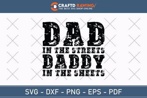 Dad In The Streets Daddy In The Sheets Best Dad Ever Father’s Day svg, Funny Father’s Day svg, Funny Father’s Day Gift, Step-Dad Father’s Day, Funny Dad svg, Dad svg, svg png dxf SVG Debashish Barman 