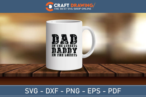 Dad In The Streets Daddy In The Sheets Best Dad Ever Father’s Day svg, Funny Father’s Day svg, Funny Father’s Day Gift, Step-Dad Father’s Day, Funny Dad svg, Dad svg, svg png dxf SVG Debashish Barman 