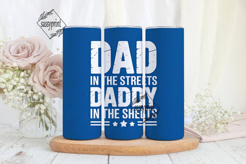 Dad In The Streets Daddy Tumbler Wrap Sublimation sassyprint 