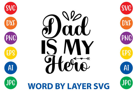 Dad Is My Hero svg design SVG Rafiqul20606 