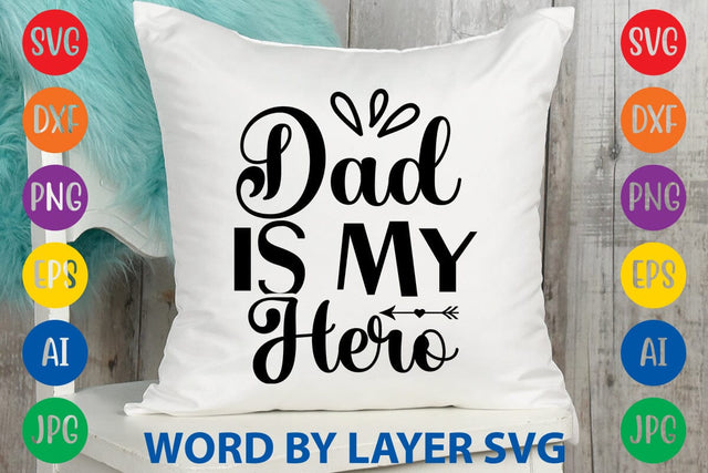 Dad Is My Hero svg design SVG Rafiqul20606 