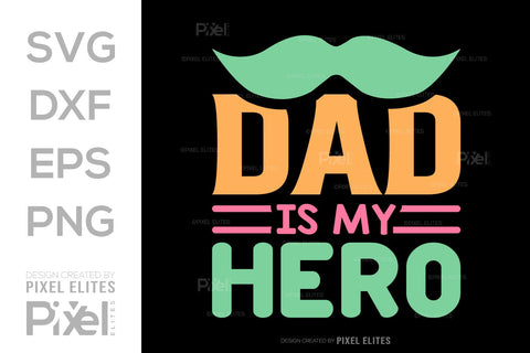 Dad Is My Hero SVG Gift For Dad Tshirt Bundle Fathers Day Quote Design, PET 00463 SVG ETC Craft 