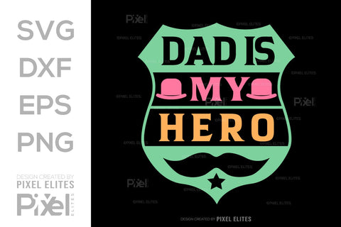 Dad Is My Hero SVG Gift For Dad Tshirt Bundle Fathers Day Quote Design, PET 00463 SVG ETC Craft 