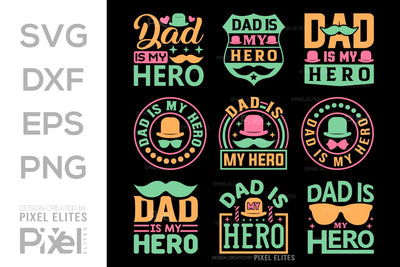 Dad Is My Hero SVG Gift For Dad Tshirt Bundle Fathers Day Quote Design, PET 00463 SVG ETC Craft 