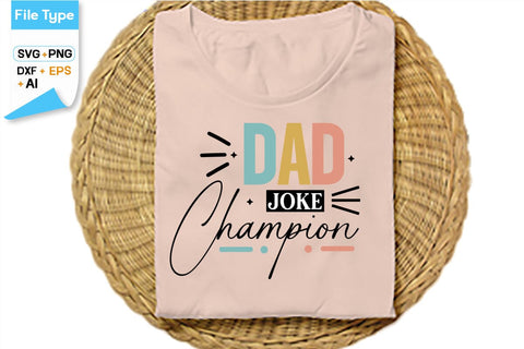 Dad Joke Champion SVG Cut File, SVGs,Quotes and Sayings,Food & Drink,On Sale, Print & Cut SVG DesignPlante 503 