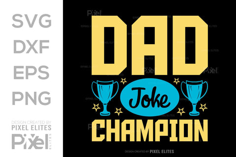 Dad Joke Champion Tshirt Bundle Fathers Day Quote Design, PET 00485 SVG ETC Craft 
