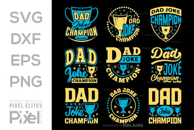 Dad Joke Champion Tshirt Bundle Fathers Day Quote Design, PET 00485 SVG ETC Craft 