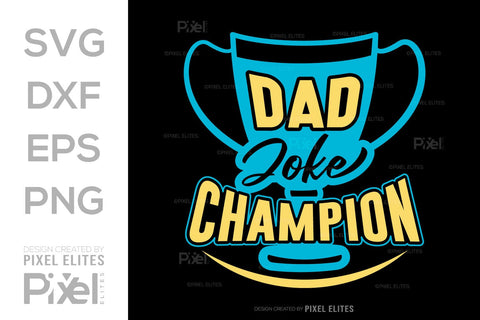 Dad Joke Champion Tshirt Bundle Fathers Day Quote Design, PET 00485 SVG ETC Craft 