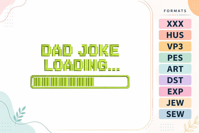 Dad Joke Loading Funny Gamer Father’s Day Machine Embroidery Design Embroidery/Applique DESIGNS sg embroidery 