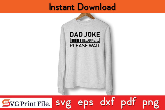 Dad Joke Loading Please Wait Father's Day SVG PNG Craft Cut File SVG SVG Print File 