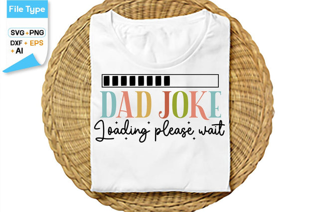 Dad Joke Loading Please Wait SVG Cut File, SVGs,Quotes and Sayings,Food & Drink,On Sale, Print & Cut SVG DesignPlante 503 