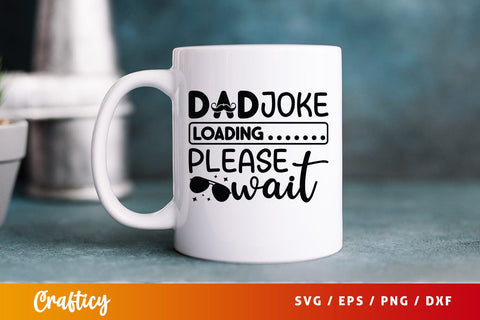 Dad Joke Loading Please Wait Svg Design SVG Designangry 
