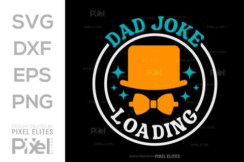Dad Joke Loading SVG Gift For Dad Tshirt Bundle Fathers Day Quote Design, PET 00452 SVG ETC Craft 