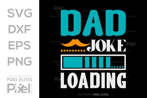 Dad Joke Loading SVG Gift For Dad Tshirt Bundle Fathers Day Quote Design, PET 00452 SVG ETC Craft 