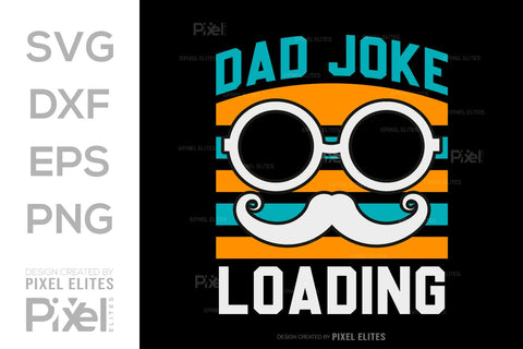 Dad Joke Loading SVG Gift For Dad Tshirt Bundle Fathers Day Quote Design, PET 00452 SVG ETC Craft 