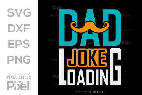 Dad Joke Loading SVG Gift For Dad Tshirt Bundle Fathers Day Quote Design, PET 00452 SVG ETC Craft 