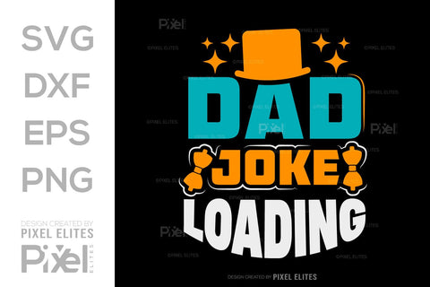 Dad Joke Loading SVG Gift For Dad Tshirt Bundle Fathers Day Quote Design, PET 00452 SVG ETC Craft 