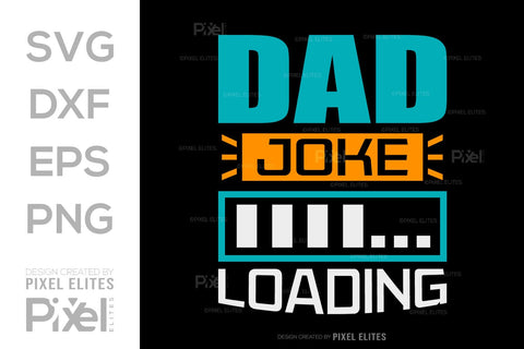 Dad Joke Loading SVG Gift For Dad Tshirt Bundle Fathers Day Quote Design, PET 00452 SVG ETC Craft 