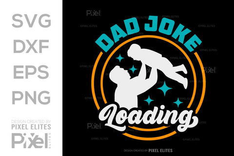 Dad Joke Loading SVG Gift For Dad Tshirt Bundle Fathers Day Quote Design, PET 00452 SVG ETC Craft 
