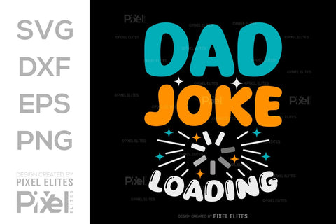 Dad Joke Loading SVG Gift For Dad Tshirt Bundle Fathers Day Quote Design, PET 00452 SVG ETC Craft 