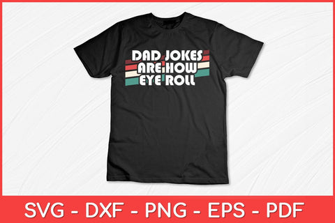 Dad Jokes Are How Eye Roll Father's Day Funny Svg Design SVG artprintfile 