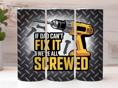 Dad Jokes Fix It 20oz Tumbler, Dad Jokes, Can't Fix It, We're All Screwed, Best Dad, Tumbler Wrap, Sublimation Design Sublimation Lara' s Designs 