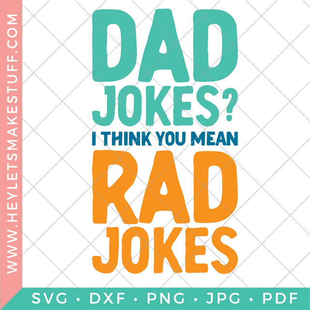 Dad Jokes? I Think You Mean Rad Jokes 2 SVG Hey Let's Make Stuff 