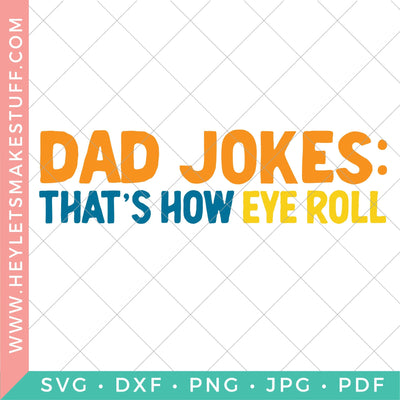 Dad Jokes: That's How Eye Roll SVG Hey Let's Make Stuff 