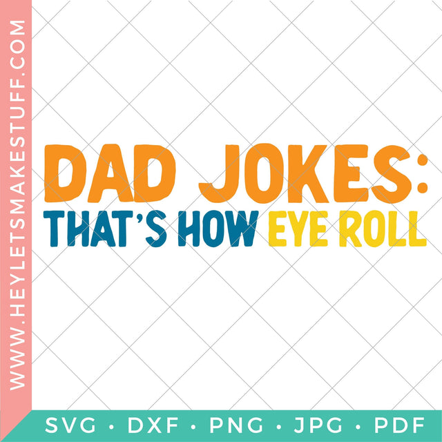 Dad Jokes: That's How Eye Roll SVG Hey Let's Make Stuff 