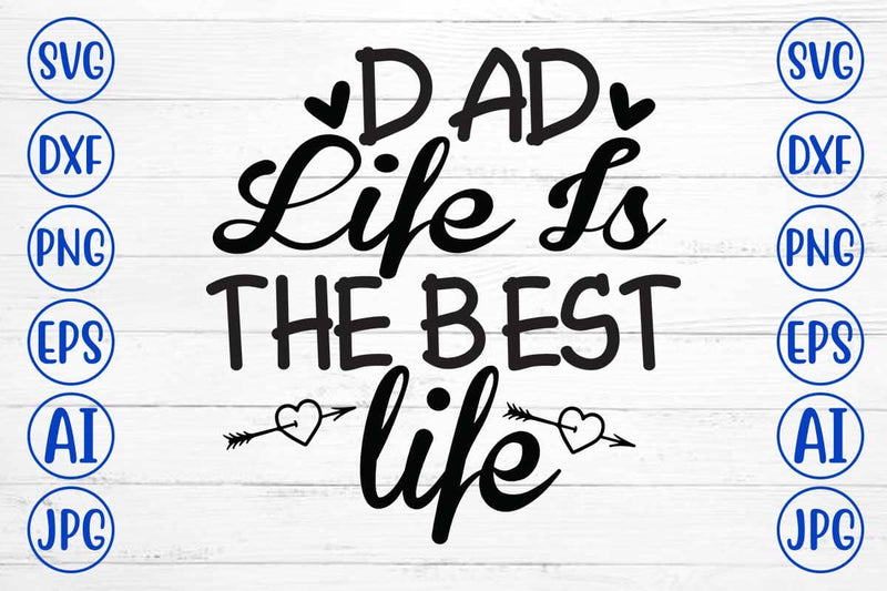 Dad Life Is The Best Life SVG Cut SVG Syaman 