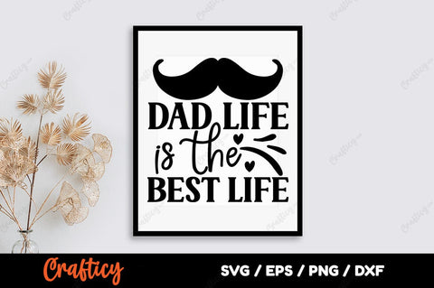 Dad life is the best life SVG Design SVG Designangry 