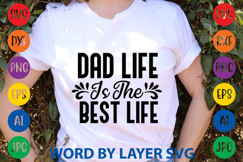 Dad Life Is The Best Life svg design SVG Rafiqul20606 