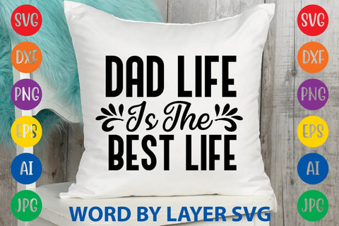 Dad Life Is The Best Life svg design SVG Rafiqul20606 