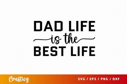 Dad life is the best life T shart SVG (3) Design SVG Designangry 