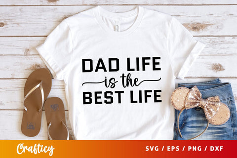 Dad life is the best life T shart SVG (3) Design SVG Designangry 