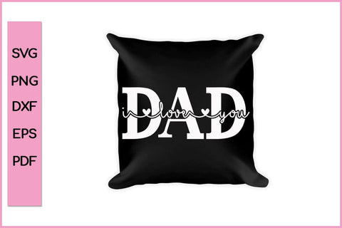 Dad Love You Funny Father's Day Quotes SVG PNG T-shirt Design SVG SVG Print File 