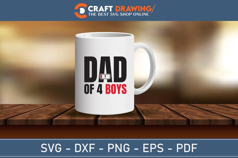 Dad Of 4 Boys Best Dad Ever Father’s Day svg, Funny Father’s Day svg, Funny Father’s Day Gift, Step-Dad Father’s Day, Funny Dad svg, Dad svg, svg png dxf SVG Debashish Barman 
