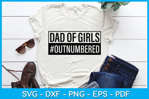 Dad Of Girls Outnumbered SVG PNG PDF Cut File SVG Creativedesigntee 