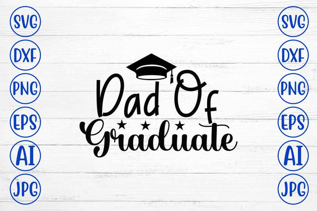 Dad Of Graduate SVG Design SVG Syaman 